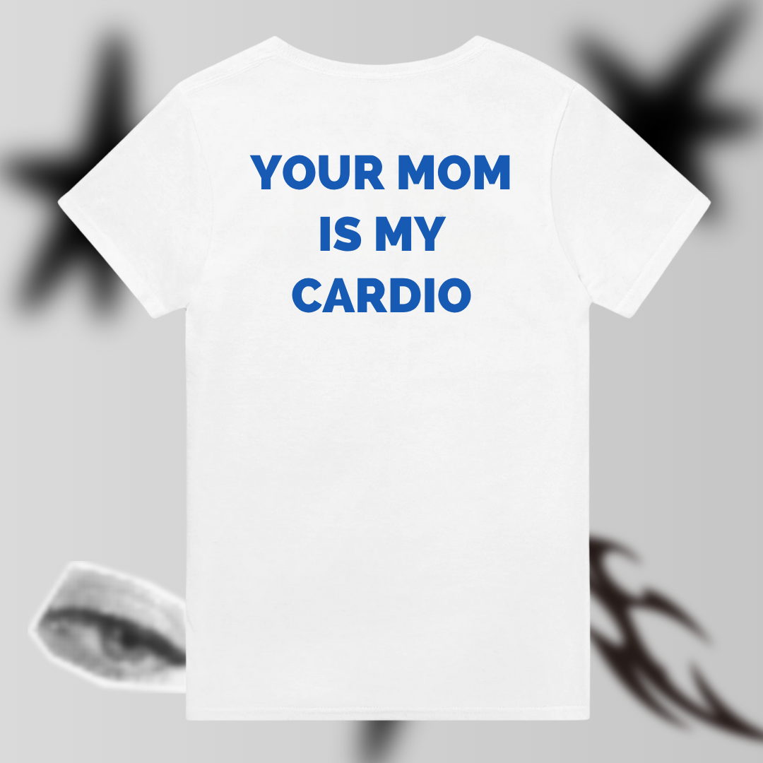 YOUR MOM > MY DIGNITY